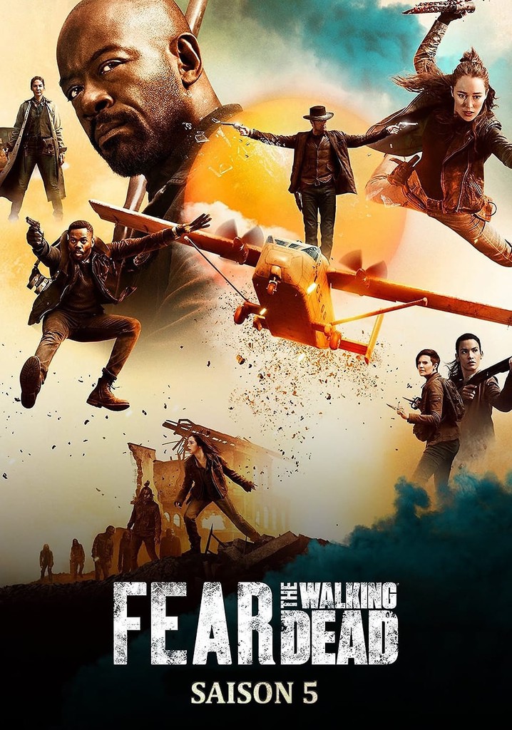 Saison 5 Fear the Walking Dead streaming où regarder les épisodes?